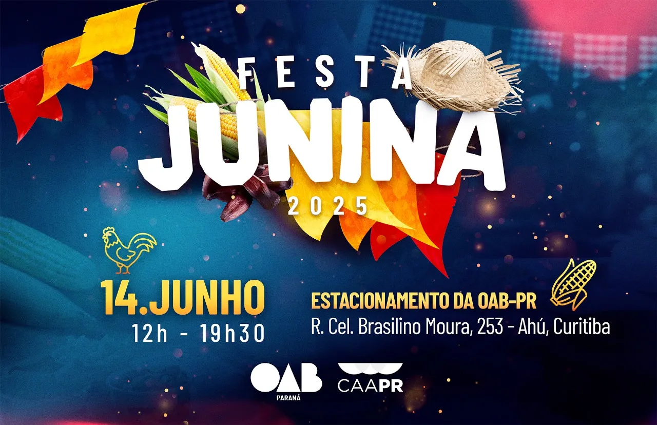 Reserve a data: Festa Junina da CAA-PR e da OAB Paraná será no dia 14 de junho