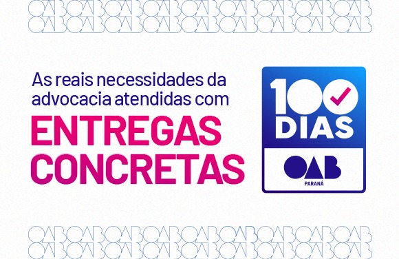 100 dias da nova gestão: OAB Paraná entrega mais celeridade e qualidade no atendimento e novas oportunidades para a advocacia